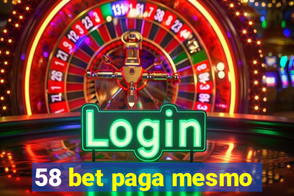 58 bet paga mesmo